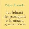 “La felicità dei partigiani e la nostra, organizzarsi per bande”, Bologna 24 aprile