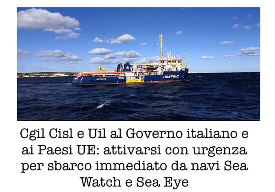 CGIL CISL UIL AL GOVERNO ITALIANO: attivarsi per sbarco immediato da navi Sea Whatch e Sea Eye