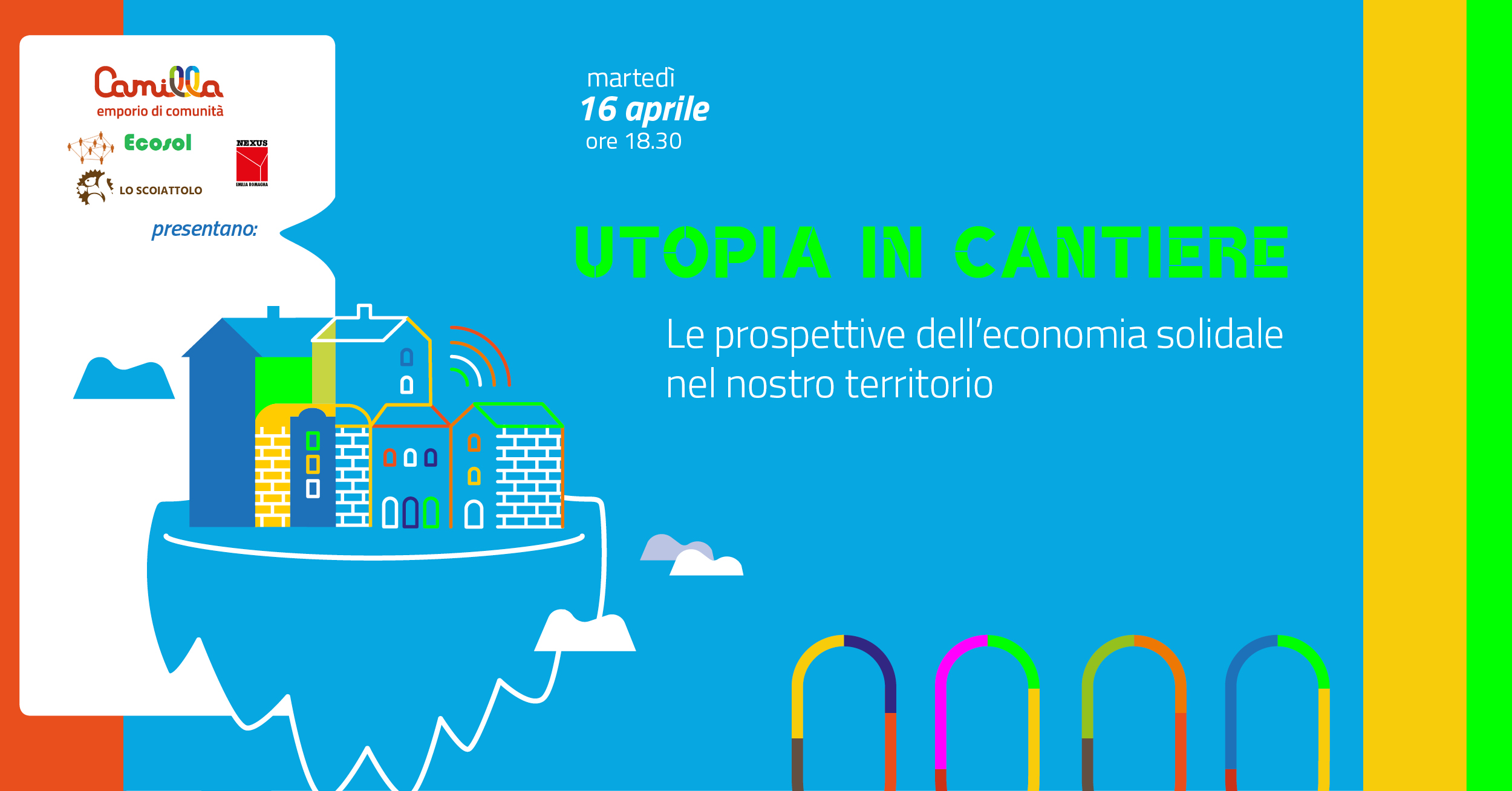 Utopia in cantiere. Le prospettive dell’economia solidale nel nostro territorio, Bologna 16 aprile