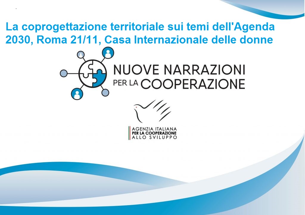 Nuove narrazioni per la cooperazione: la coprogettazione territoriale sui temi dell’Agenda 2030, Roma 21/11